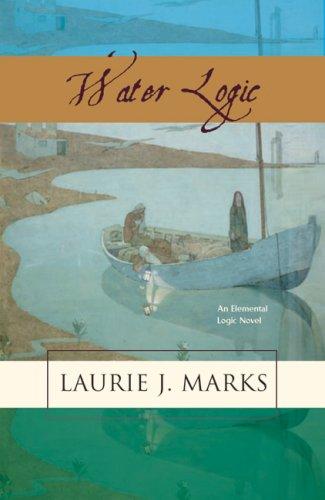Laurie J. Marks: Water Logic (Paperback, Small Beer Press)