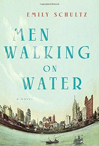 Emily Schultz: Men Walking on Water (Paperback, 2017, Knopf Canada)