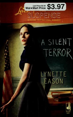 Lynette Eason: A Silent Terror (2009, Steeple Hill, Love Inspired Suspense Larger Print)