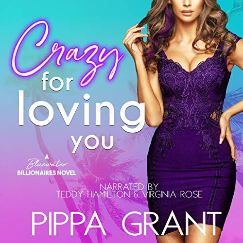 Teddy Hamilton, Pippa Grant, Virginia Rose: Crazy for Loving You (AudiobookFormat, 2019, Pippa Grant)