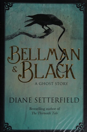 Diane Setterfield: Bellman and Black (2013, Orion Publishing Group, Limited)