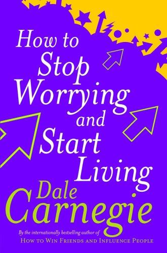 Dale Carnegie: How to stop worrying and start living (Paperback, 1990, Cedar)