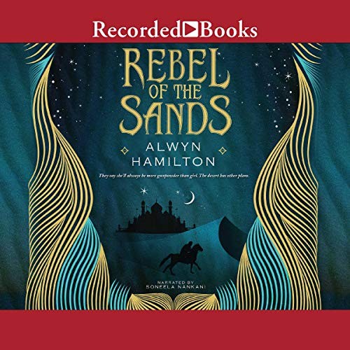 Alwyn Hamilton: Rebel of the Sands (AudiobookFormat, 2016, Recorded Books, Inc. and Blackstone Publishing)