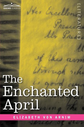 Elizabeth von Arnim: The Enchanted April (Hardcover, 2009, Cosimo Classics)