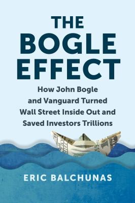 Eric Balchunas: Bogle Effect (2022, BenBella Books)