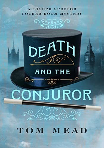 Tom Mead: Death and the Conjuror (2022, Penzler Publishers)