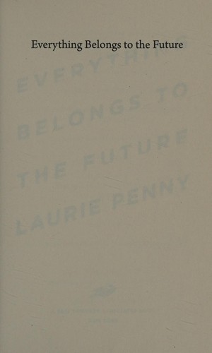 Laurie Penny: Everything Belongs to the Future (2016, Doherty Associates, LLC, Tom)