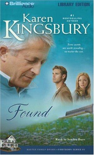 Karen Kingsbury: Found (Firstborn) (AudiobookFormat, 2006, Brilliance Audio on CD Lib Ed)