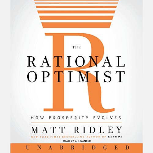 Matt Ridley: The Rational Optimist (AudiobookFormat, 2021, HarperCollins B and Blackstone Publishing)