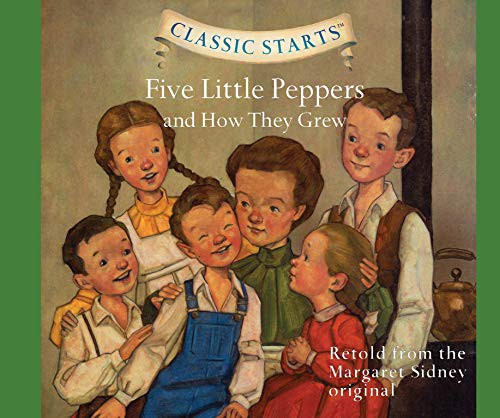 Rebecca K. Reynolds, Margaret Sidney, Diane Namm: Five Little Peppers and How They Grew (AudiobookFormat, 2020, Oasis Audio)