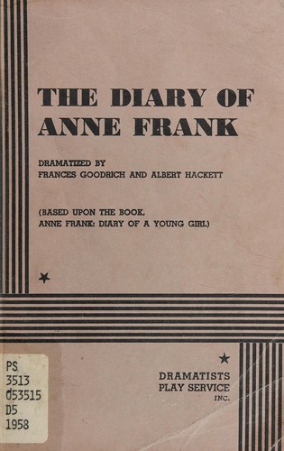 Frances Goodrich: The diary of Anne Frank (1986, Dramatists Play Service)