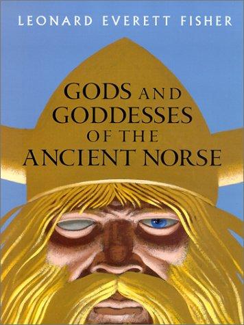 Leonard Everett Fisher: Gods and Goddesses of the Ancient Norse (Hardcover, 2001, Holiday House)