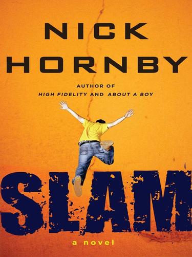 Nick Hornby: Slam (EBook, 2008, Penguin Group USA, Inc.)