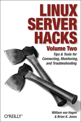 Brian Jones, William Von Hagen: Linux Server Hacks, Volume Two (2005, O'Reilly Media, Inc.)