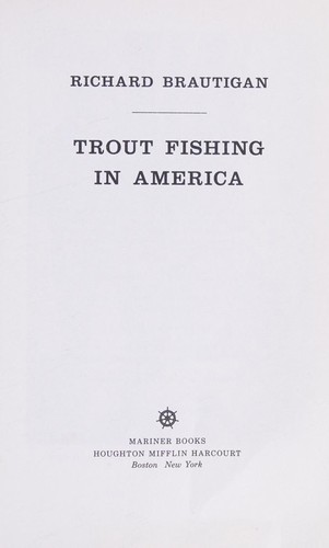 Richard Brautigan: Trout fishing in America (2010, Mariner Books)