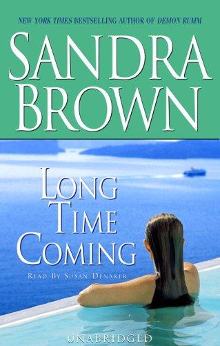 Sandra Brown: Long Time Coming (Brown, Sandra (Spoken Word)) (AudiobookFormat, 2005, RH Audio)