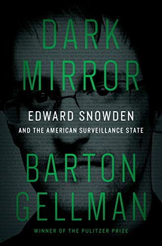 Barton Gellman: Dark Mirror (Hardcover, 2020, Penguin Press)