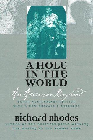 Richard Rhodes: A hole in the world (2000, University Press of Kansas)