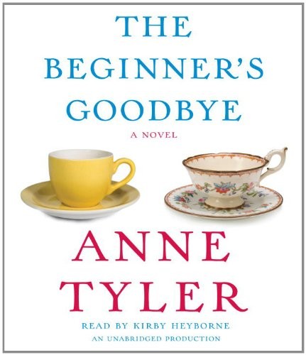 Anne Tyler: The Beginner's Goodbye (AudiobookFormat, 2012, Random House Audio)