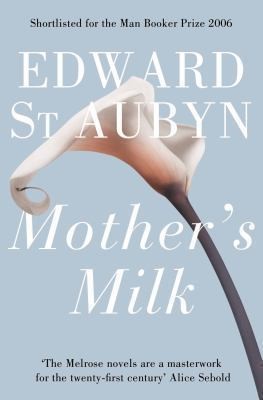 Edward St. Aubyn: Mothers Milk (2012, Picador USA)