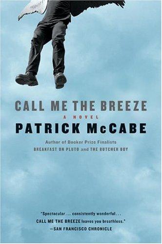 Patrick McCabe: Call Me the Breeze (Paperback, 2004, Harper Perennial)