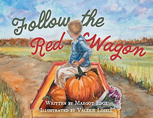 Margot Edge, Valerie Losell: Follow the Red Wagon (Paperback, 2021, FriesenPress)