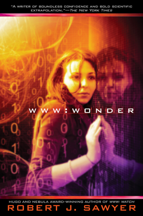 Robert J. Sawyer: WWW: Wonder (Hardcover, 2011, Ace Books)