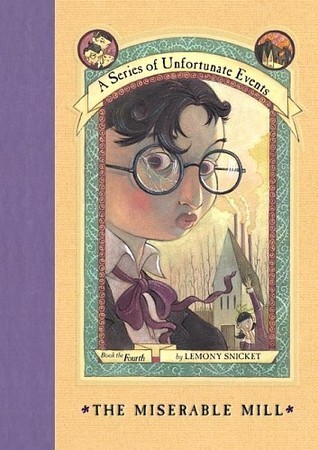 Lemony Snicket: The Miserable Mill (2001, Scholastic)