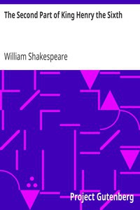 William Shakespeare: The Second Part of King Henry the Sixth (1997, Project Gutenberg)