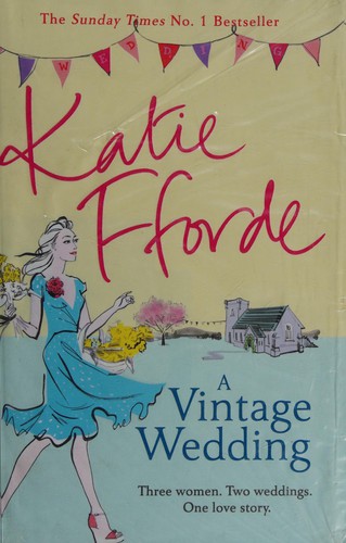 Katie Fforde: Vintage Wedding (2015, Penguin Random House)