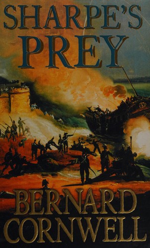 Bernard Cornwell: Sharpe's prey (2006, Harper)