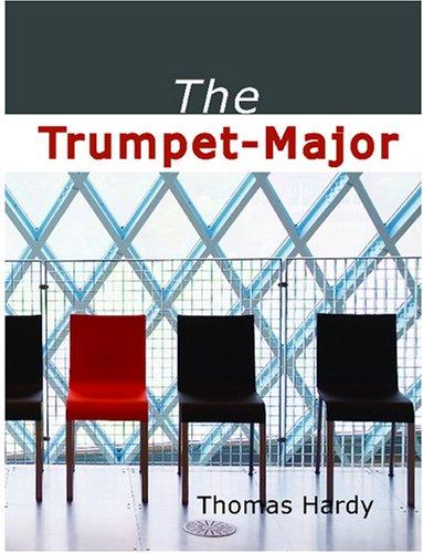 Thomas Hardy: The Trumpet-Major (Large Print Edition) (Paperback, 2007, BiblioBazaar)