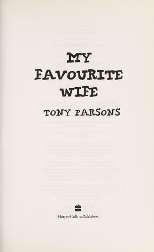 Tony Parsons: My favourite wife (2008, HarperCollins, Harper Collins, Harper)