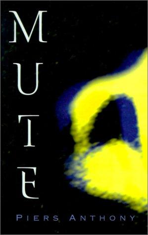 Piers Anthony: Mute (Paperback, 2001, Xlibris Corp.)