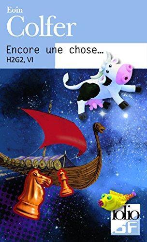 Eoin Colfer: H2g2. Encore Une Chose... (Paperback, French language, 2011, Gallimard Education)