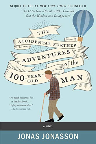 Rachel Willson-Broyles, Jonas Jonasson: The Accidental Further Adventures of the Hundred-Year-Old Man (Paperback, 2019, William Morrow Paperbacks, William Morrow & Company)