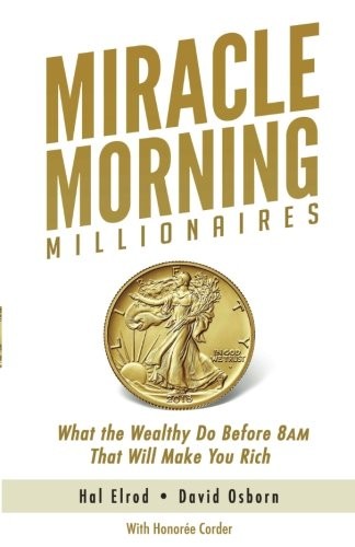 Hal Elrod, David Osborn, Honoree Corder: Miracle Morning Millionaires (Paperback, 2018, Hal Elrod International, Inc.)