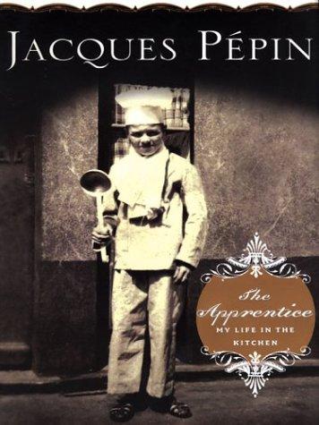 Jacques Pepin: The Apprentice (Hardcover, 2003, Thorndike Press)