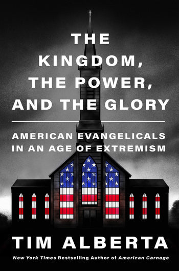 Tim Alberta: Kingdom, the Power, and the Glory (2024, HarperCollins Publishers)
