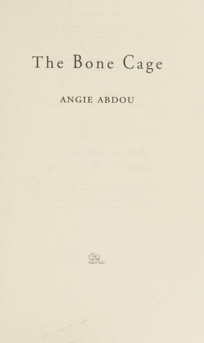 Angie Abdou: The bone cage (2007, NeWest Press, NeWest Publishers, Limited)