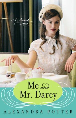 Alexandra Potter: Me and Mr. Darcy (Paperback, 2007, Ballantine Books)