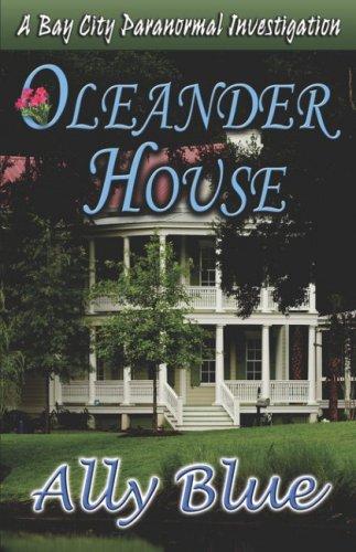 Ally Blue: Oleander House (Paperback, 2007, Samhain Publishing)