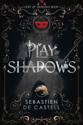 Sebastien de Castell: Play of Shadows (2021, Quercus)