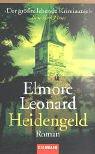 Elmore Leonard: Heidengeld (Paperback, German language, 2002, Goldmann)