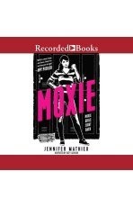 Suzy Jackson, Jennifer Mathieu: Moxie (AudiobookFormat, 2017, Recorded Books)