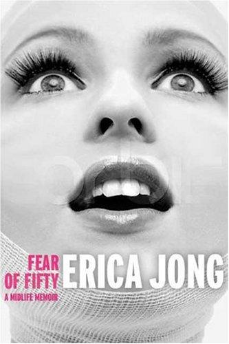 Erica Jong: Fear of Fifty (Paperback, 2006, Tarcher)