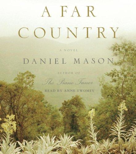 Daniel Mason: A Far Country (AudiobookFormat, 2007, RH Audio)