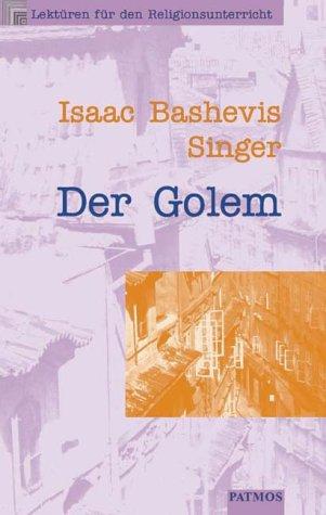 Isaac Bashevis Singer, Georg Bubolz, Gerhard Röckel: Der Golem. (Paperback, German language, 2001, Patmos)