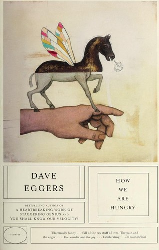Dave Eggers: How We Are Hungry (Paperback, 2005, Vintage Canada)