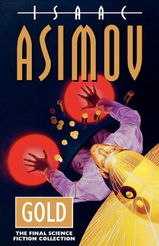 Isaac Asimov: Gold (Paperback, 2010, Voyager)